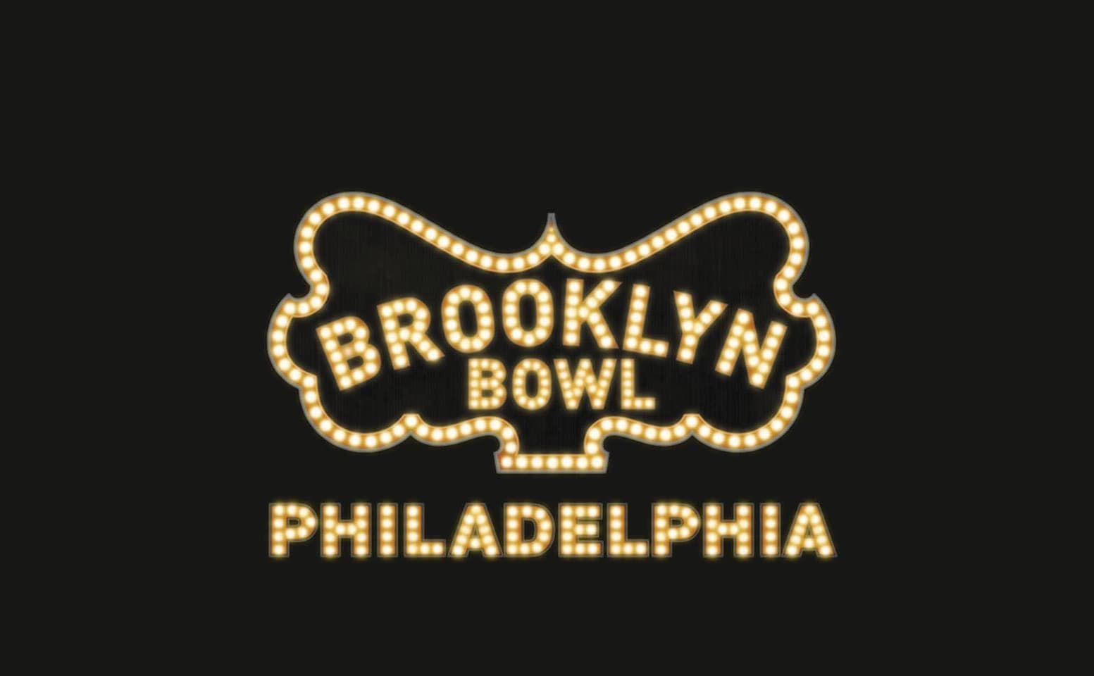 Brooklyn Bowl Philly